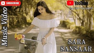 SARA SANSAAR  Aashiq Prajapati FT Jiban Lama [upl. by Lance]