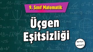 Üçgen Eşitsizliği  ÜÇGENLER 4  9SINIF Matematik  2024 [upl. by Aligna]