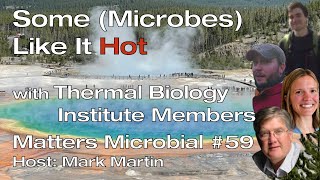 Matters Microbial 59 Some Microbes Like It Hot—Discussions with the Thermal Biology Institute [upl. by Bernat]