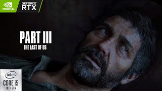 THE LAST OF US  PART 3 PC GAMEPLAY  1080P HD 60FPS [upl. by Lancelle692]