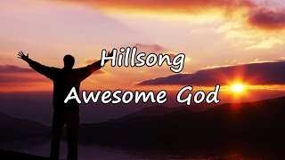 Hillsong  Awesome God with lyrics [upl. by Amick]