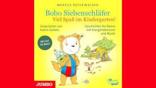 Markus Osterwalder Bobo Siebenschläfer Viel Spaß im Kindergarten  Hörbuch [upl. by Ecile]