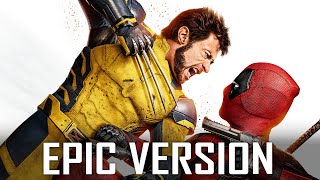 Deadpool amp Wolverine Main Theme  LFG  EPIC VERSION [upl. by Llenrrad]