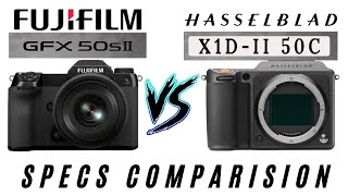 Fujifilm GFX 50S ii Vs Hasselblad X1DII 50c  Specs Comparison [upl. by Shing]