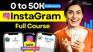 Instagram Full Course How to GROW on Instagram in 2024 and Make Money 0 to 50K Followers [upl. by Burny]