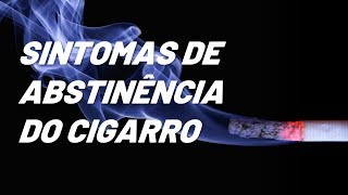 Sintomas de abstinência de cigarro [upl. by Albion953]