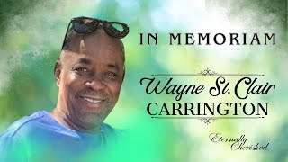 A Celebration of LIfe  Wayne StClair Carrington [upl. by Pool723]