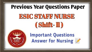 ll ESIC STAFF NURSE Shift ll Previous Year Questions Paper ll Nurses voice [upl. by Flip]