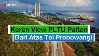 Gokil View PLTU Paiton dari atas Tol Probowangi [upl. by Aimas]