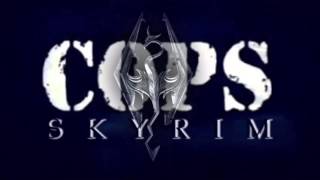 Skyrim COPS  Theme Song Full Official HD [upl. by Nafri]