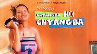 Chyangba Hoi Chyangba  DJ Raju  Kranti Ale  Mausami Gurung  Official Music Video [upl. by Milburt]