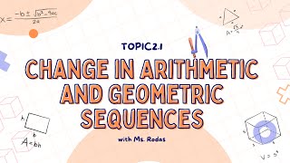 21 Change in Arithmetic and Geometric Sequences [upl. by Ahsaercal]