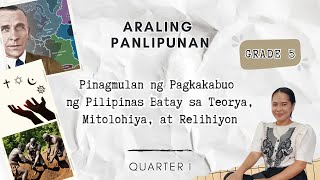 AP5 Quarter 1  Pinagmulan ng Pagkakabuo ng Pilipinas Batay sa Teorya Mitolohiya at Relihiyon MELC [upl. by Viridissa]