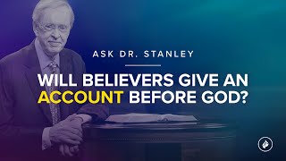 Will believers give an account before God  Ask Dr Stanley [upl. by Eiramit849]