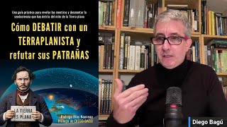 Libro COMO DEBATIR CON UN TERRAPLANISTA  PODCAST 4  Diego Bagú [upl. by Boyd]