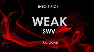 Weak  SWV karaoke [upl. by Binnings]