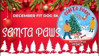 December Santa Paws  AKC FIT DOG 5k [upl. by Nylteak777]