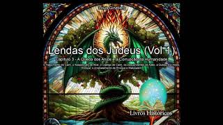 Louis Ginzberg  Lendas dos Judeus  Volume 1 Capítulo 3 Audiolivro [upl. by Carrelli]