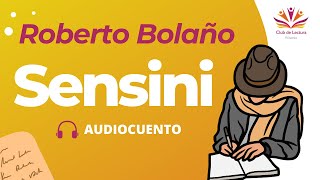 ROBERTO BOLAÑO Sensini Audiocuento completo Voz humana✍️📚✨ [upl. by Ciprian534]