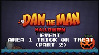 Dan the Man Halloween Event Area 1 Trick or Treat Part 2 [upl. by Akemot]