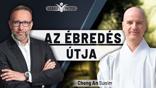 Az ébredés útja  Chong An Sunim és Szabó Péter beszélgetése [upl. by Fielding970]