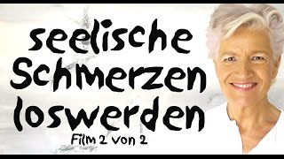 seelische Schmerzen loswerden Film 2 von 2  GretaSilverde [upl. by Newkirk]