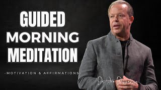 Guided Morning Meditation By Dr Joe Dispenza [upl. by Perretta]