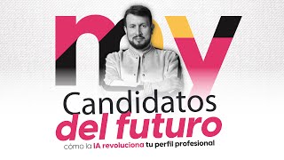 Webinar  Candidatos del Futuro cómo la IA revoluciona tu perfil profesional [upl. by Alexine]