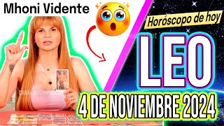 UN FUERTÍSIMO CAMBIO VIENE😱 MHONI VIDENTE 🔮 Horóscopo de hoy LEO 4 de NOVIEMBRE 2024 ❤️monhi vidente [upl. by Aihsenyt]