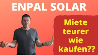 Enpal Solar Erfahrungen 🌞 Ist mieten teurer als kaufen ❓ [upl. by Esilenna]