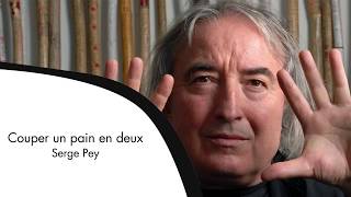 26 Couper un pain en deux  Serge Pey  Lecture [upl. by Faro]