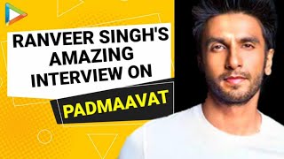 Ranveer Singh  Padmaavat  Full Interview [upl. by Yttik]