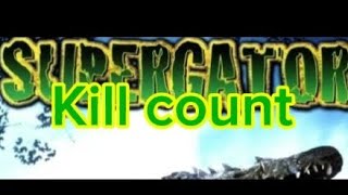 SUPERGATOR 2007 KILL COUNT [upl. by Nairrot]