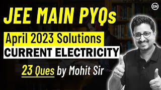 Current Electricity April Attempt  JEE Main 2023  Physics PYQs  Eduniti  Mohit Sir [upl. by Zat]