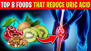 Top 8 Foods That Reduce Uric Acid Levels Naturally  MUST WATCH Health  Daily Health [upl. by Nerb608]