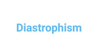 How to Pronounce diastrophism diastrophism english words [upl. by Brawner]