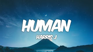 Harris J  Human Lyrics [upl. by Aitnahc852]