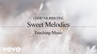 Ennio Morricone  Sweet Melodies Touching Music⎢Soundtracks Collection [upl. by Treve]