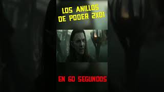 LOS ANILLOS DE PODER 2x01 ⌛en 60 SEGUNDOS⌛ [upl. by Farrah363]