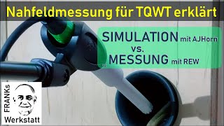 SIMULATION vs NAHFELDMESSUNG  DER VERGLEICH  TQWT Box mit genau erklärter Nahfeldmessung [upl. by Sukey]