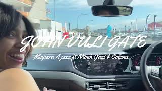 John Vuli Gate unofficial Music Video  Ntosh Gazi amp Mapara A Jazz ft Colano [upl. by Buyer]