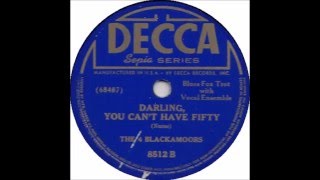 4 Blackamoors  Darling You Cant Have Fifty  Decca 8512  1941 [upl. by Nic]