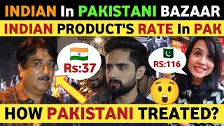 INDIAN PRODUCTS RATES IN PAKISTAN  INDIAN VISITED PAKISTANI MARKET PAK PUBLIC REACTION REAL TV [upl. by Dorelle]