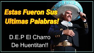 Estas Fueron Las Ultimas Palabras De Vicente Fernández DEP Vicente Fernandez [upl. by Yllak]