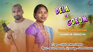 Dela Se Gorom  New Santali Full Video Song2024  Singer Sibil amp Monimala [upl. by Grados]