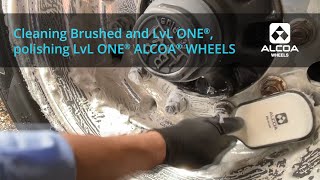 Cleaning Alcoa® Brushed and LvL ONE® wheels Polishing LvL ONE® wheels  Alcoa® Wheels Europe [upl. by Ume]