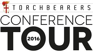 Torchbearers Conference Tour 2016 [upl. by Nealah]