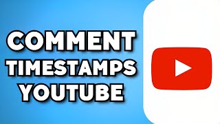 How To Comment Timestamp on YouTube 2024 Guide [upl. by Teodora617]