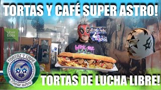 Visitando TORTAS Y CAFE SUPER ASTRO CDMX Tortas de LUCHA LIBRE  MUCHA MAS LUCHA LIBRE [upl. by Etessil]