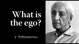 What is the ego  Krishnamurti [upl. by Nywroc943]